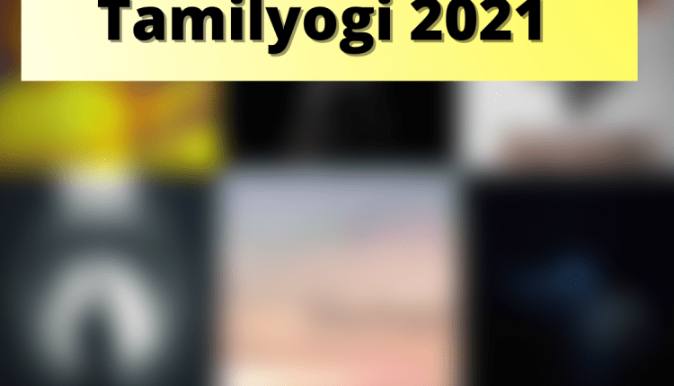 Download And Watch Your Favorite Tamil Movies With Tamilyogi 2021